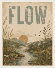 Load image into Gallery viewer, FLOW Wall Art Print | Nature-Inspired 8x10 Art | Good Words Worn Well Collection